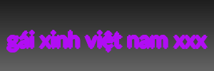 gái xinh việt nam xxx